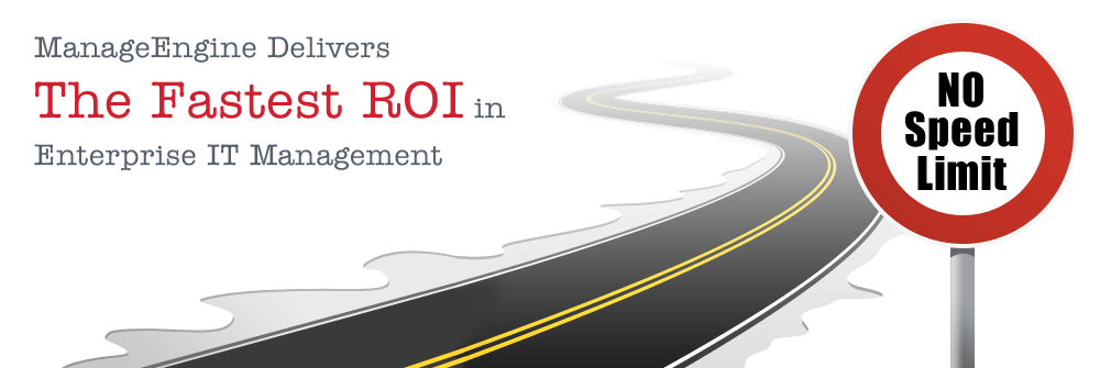 ManageEngine Delivers The Fastest ROI in Enterprise IT Management
