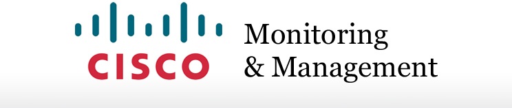 Cisco Monitoring and Management