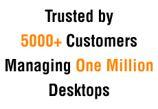 Desktop Management Software that is Trusted by over 5000 Customers Worldwide Desktop Management Software that is Trusted by over 5000 Customers Worldwide