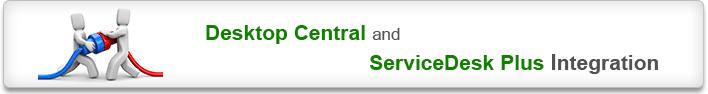 Desktop Central and ServiceDesk Plus Integration