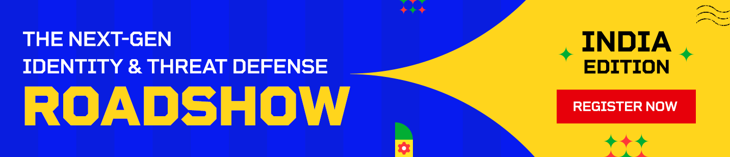 The Next-Gen Identity & Threat Defense Roadshow - India