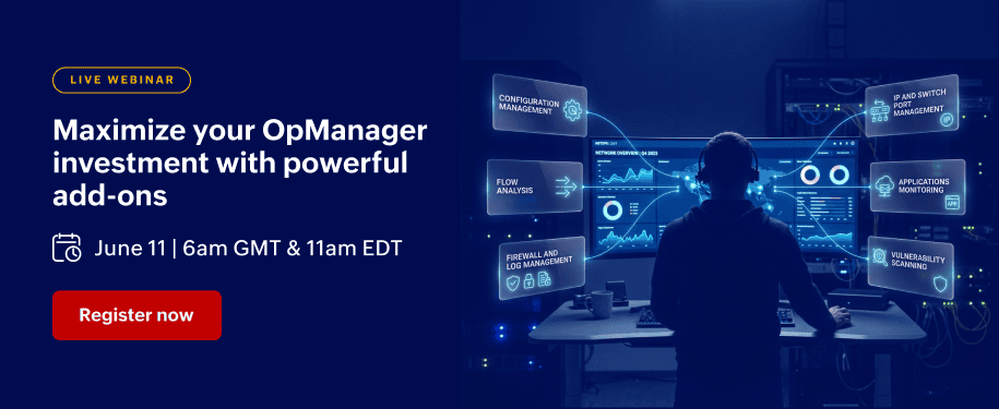 Webinar - Maximize your OpManager investment with powerful addons