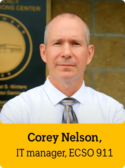 Corey Nelson, IT manager, ECSO 911