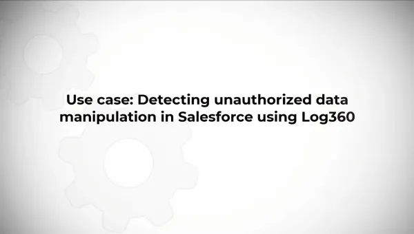 Detecting unauthorized data manipulation in Salesforce