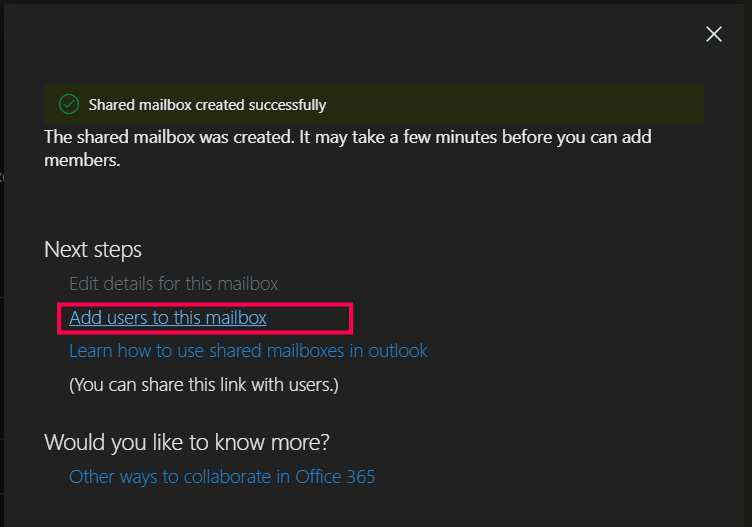 A success notification in the Exchange admin center confirming a Microsoft 365 shared mailbox was created, with the Add users to this mailbox link highlighted.