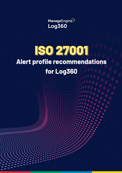 ISO 27001 - Alert profile recommendations for ManageEngine Log360