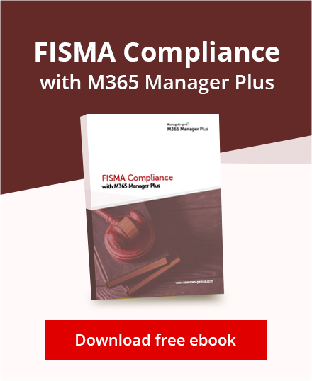 FISMA compliance with M365 Manager Plus