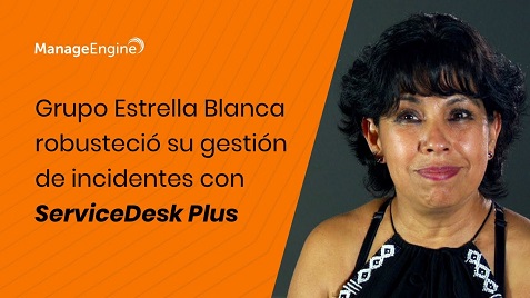 Miniatura video Testimonio Grupo Estrella Blanca México cliente ServiceDesk Plus