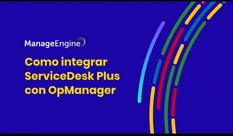 Miniatura video integración de ServiceDesk Plus con OpManager