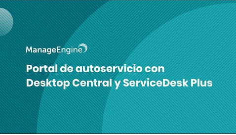 Miniatura video ServiceDesk Plus y Desktop Central - Portal de autoservicio