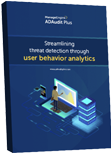 Detect user behavior anomalies and defend against insider attacks using UBA
