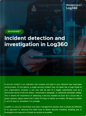 Incident detection and investigation in Log360