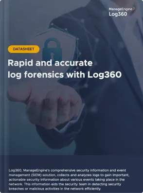 Rapid and accurate log forensics with Log360