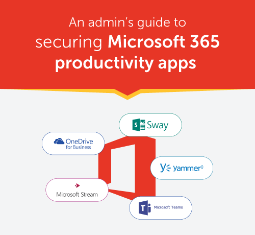 An admin’s guide to securing Microsoft 365 productivity apps