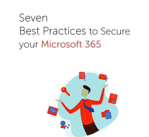 Seven Best Practices to Secure your Microsoft 365