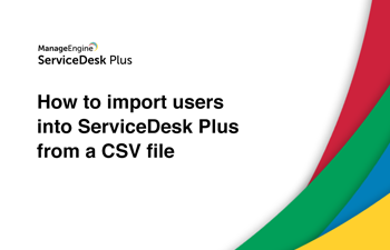 Import users into help desk CSV