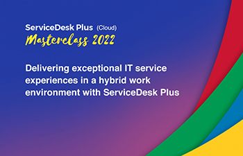 Delivering exceptional IT services in a hybrid work environment