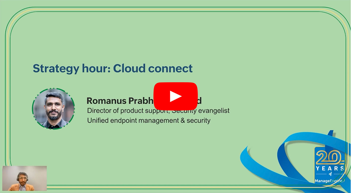 ManageEngine Strategy Hour ﻿Cloud Connect Managing and securing your