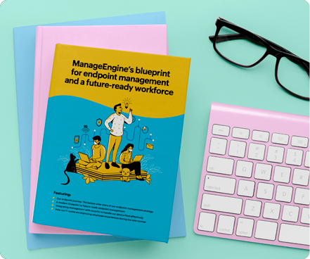 ManageEngine's blueprint for endpoint management