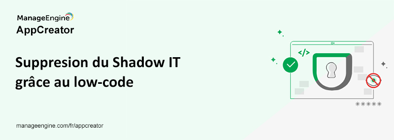 Comment les plateformes low-code peuvent aider à éliminer le “Shadow IT” dans votre organisation ?
