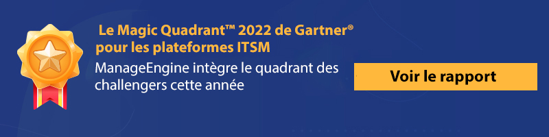 Le Magic Quadrant™ 2022 de Gartner® pour les plateformes ITSM