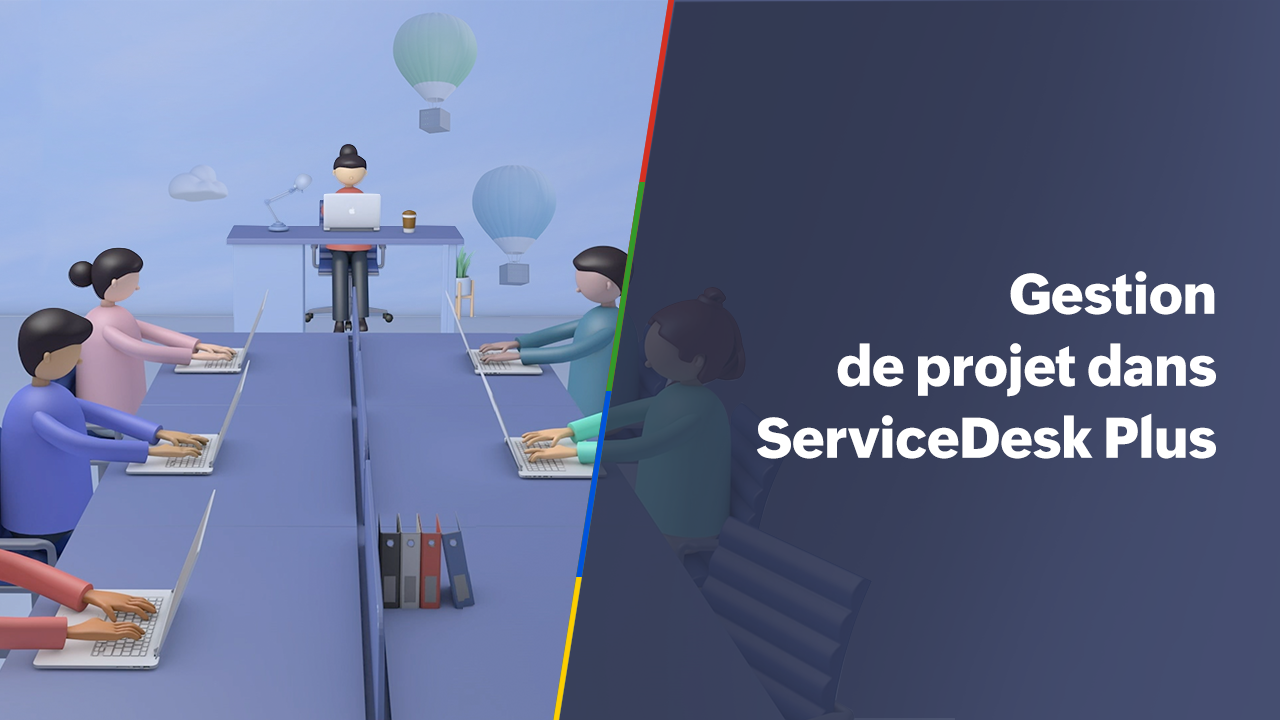 Gestion de projets informatiques dans ServiceDesk Plus Gestion de projets informatiques dans ServiceDesk Plus