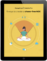 5 ways to create a chaos-free NOC