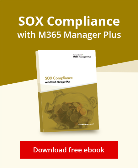SOX compliance with M365 Manager Plus