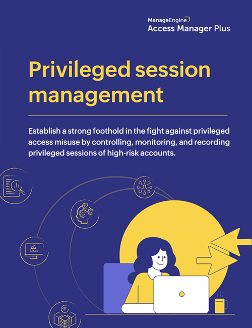 What is privileged session management
