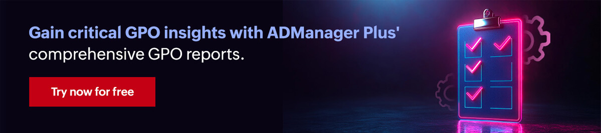 Gain critical GPO insights with ADManager Plus comprehensive GPO reports