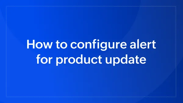 How to configure alert for product update