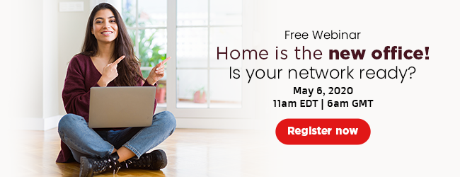 Home is the new office! Is your network ready?