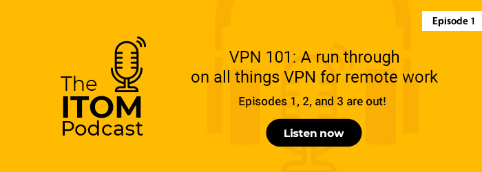 VPN 101 - A run through on all things remote work