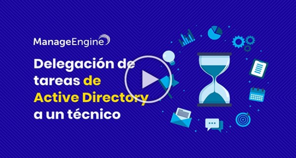 Miniatura video Delegación de tareas de Active Directory a un técnico con ADManager Plus