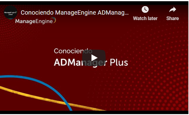 Video Conociendo ManageEngine ADManager Plus