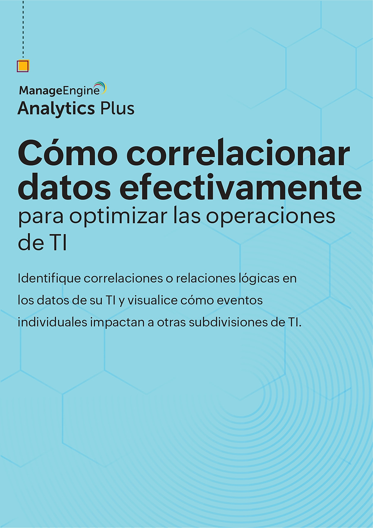 Ebook: Resuelva problemas de TI utilizando correlación de datos de Analytics Plus de ManageEngine