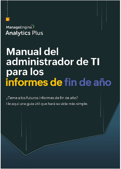 Ebook: Manual del administrador de TI para los informes de fin de año de Analytics Plus de ManageEngine