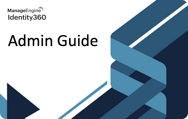 Guía del administrador de gestión de acceso de identidades con Identity360 de ManageEngine