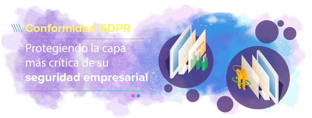GDPR compliance: Protecting the most critical layer of your enterprise security.