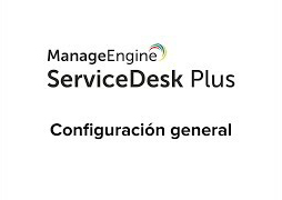 Miniatura video configuración de ServiceDesk Plus