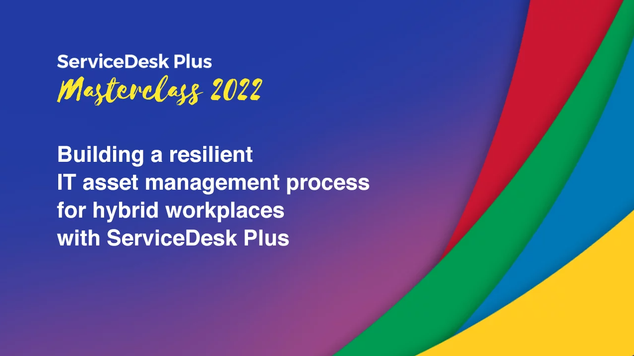 Crear un proceso de gestión de activos de TI sólido para lugares de trabajo híbridos con ServiceDesk Plus