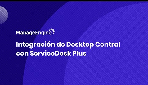 Miniatura video integración de ServiceDesk Plus con Desktop Central