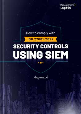 How to comply with ISO 27001:2022 security controls using SIEM