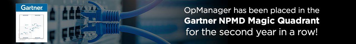 OpManager has been placed in the Gartner NPMD Magic Quadrant for the second year in a row!