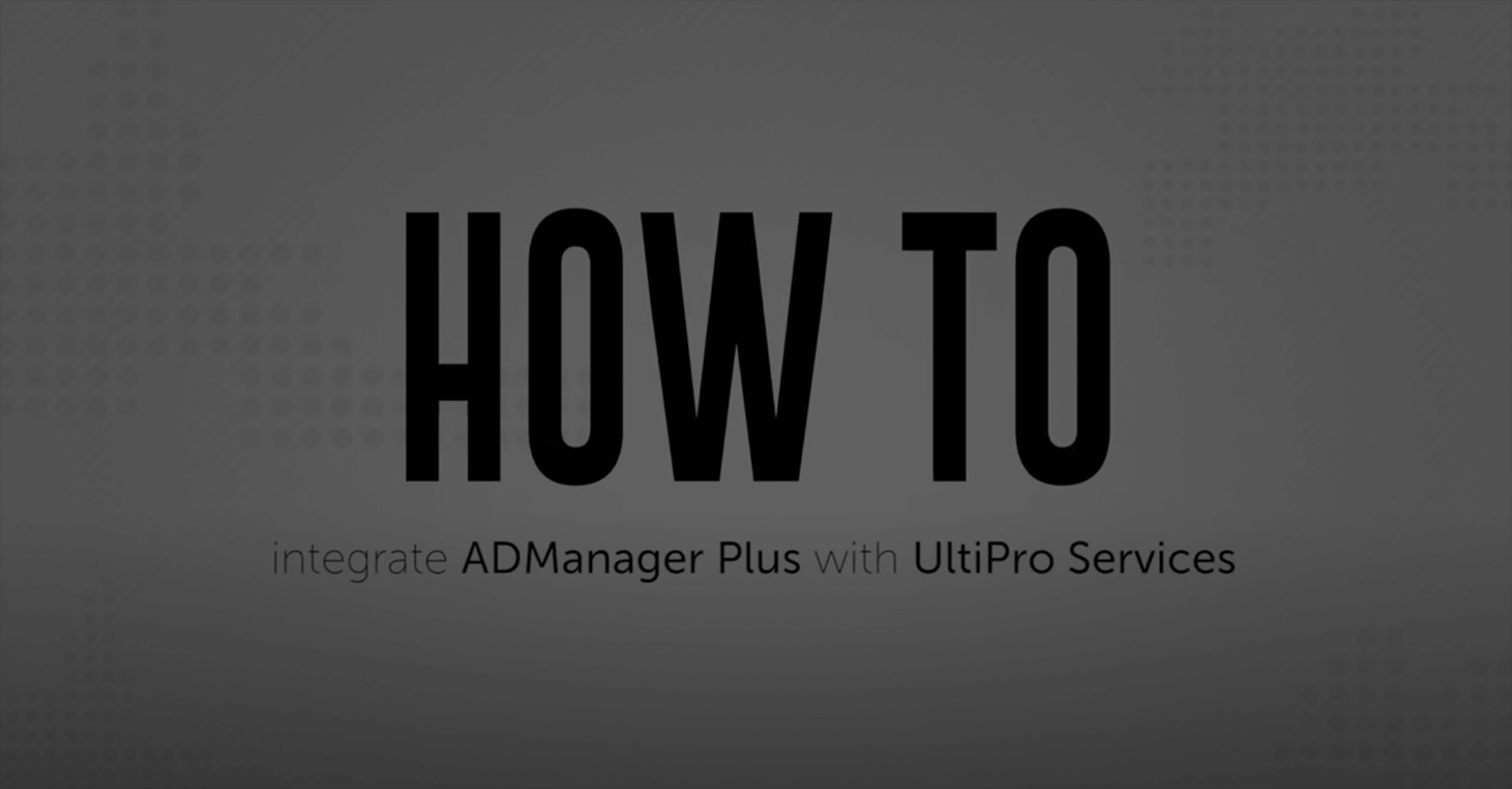 How to integrate ADManager Plus with UltiPro Services