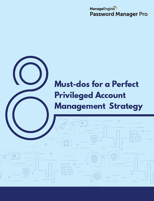 Infografía: 8 cosas que hay que hacer para una estrategia perfecta de gestión de cuentas privilegiadas