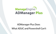 ADManager Plus hace lo que ADUC y PowerShell no pueden
