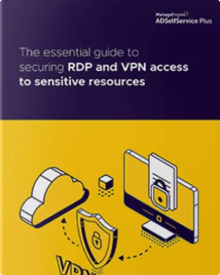 E-book: The essential guide to securing RDP and VPN access to sensitive resources