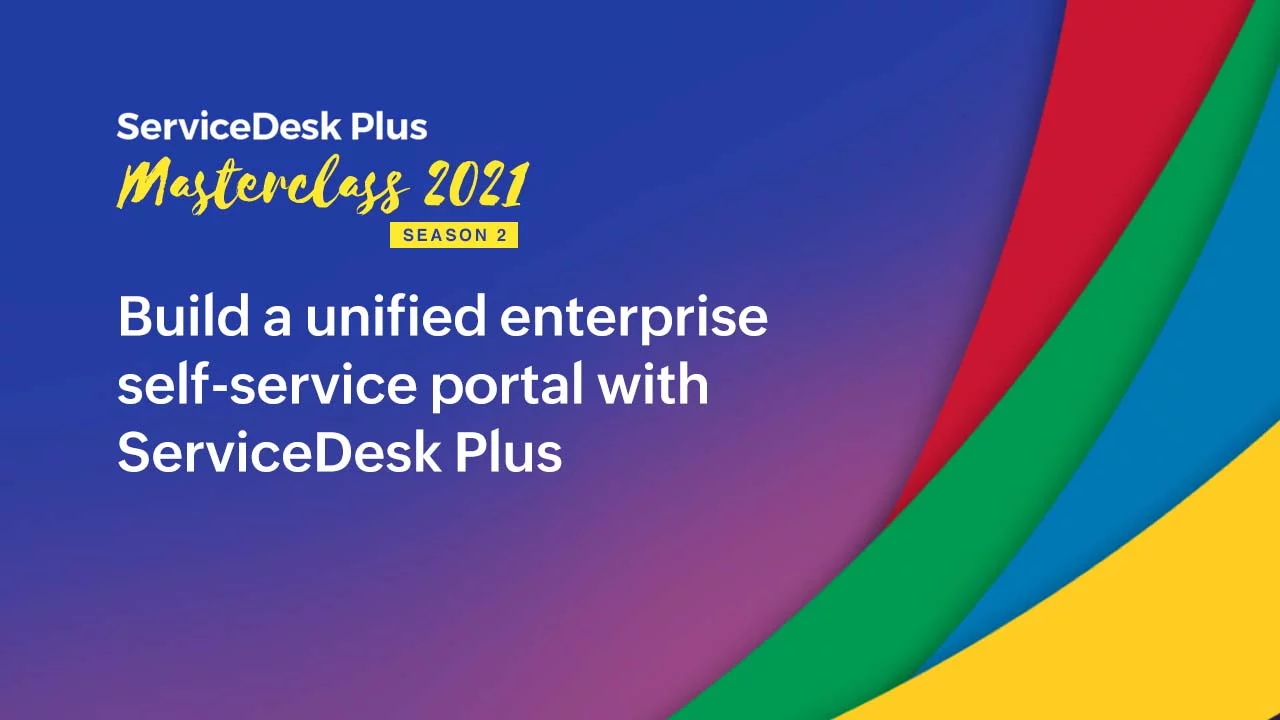 Build a unified enterprise self-service portal with ServiceDesk Plus