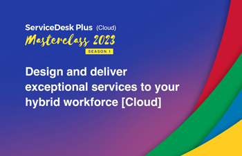 Design and deliver exceptional services to your hybrid workforce